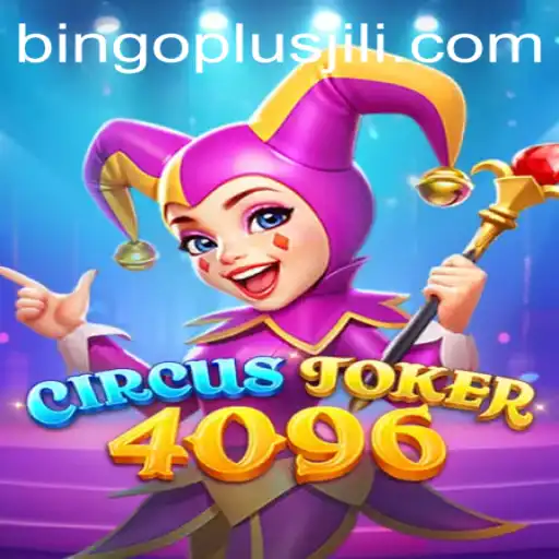 Discover the Fascinating World of CircusJoker4096: An Exciting Blend with Bingo Plus JiLi